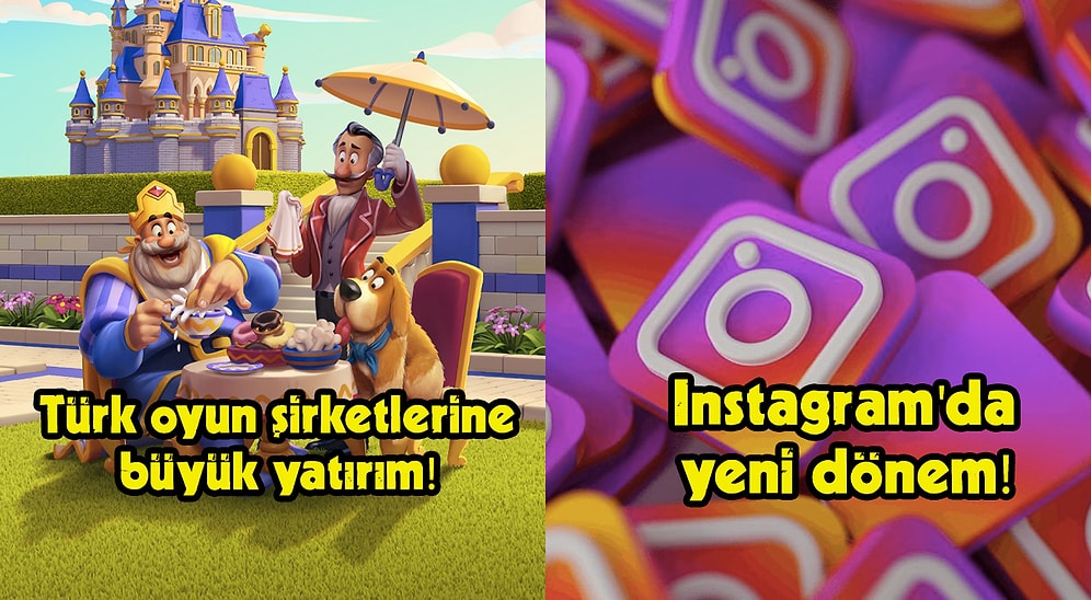 Yatırım Alan Yerli Oyun Şirketlerimizden Instagram'da Takipçi Gizlemeye Bugün Teknoloji Dünyasında Neler Oldu?