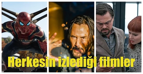 Son Zamanlarda Herkesin Dilinden Düşmeyen En Popüler Sinema Filmleri