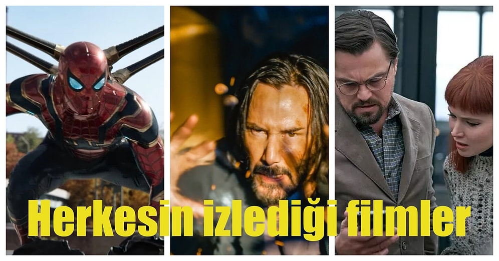 Son Zamanlarda Herkesin Dilinden Düşmeyen En Popüler Sinema Filmleri