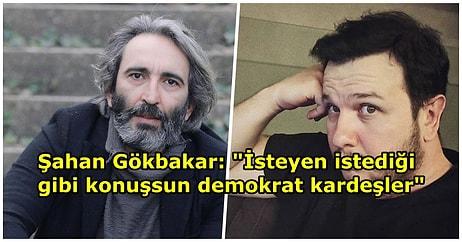 Şahan Gökbakar'dan Fırat Tanış'ın "Tiyatro" Çıkışına Tepki: İsteyen İstediğini Konuşsun Demokratik Kardeşler