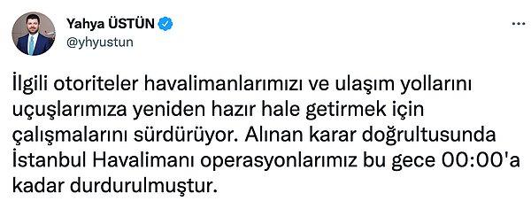 THY Basın Müşaviri Yahya Üstün ise operasyonların yarına kadar durdurulduğunu paylaştı.