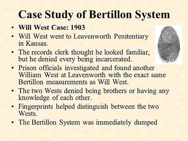 Bertillon sistemi, isim, fotoğraf ve bazı ölçümleri temel alırken, parmak izi bir mahkumun en doğru kimliği olacaktı.
