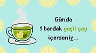 Günde 1 Bardak Yeşil Çay İçmenin Vücudunuza Sağlayacağı Faydaları Duyunca Çok Şaşıracaksınız!