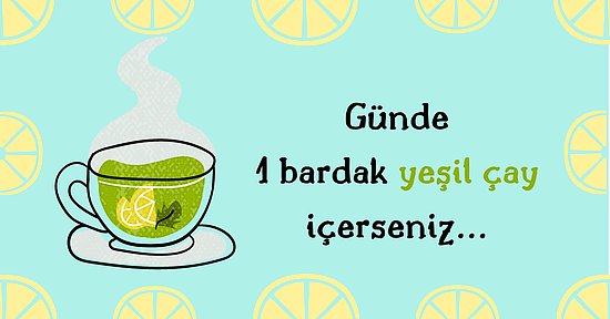 Günde 1 Bardak Yeşil Çay İçmenin Vücudunuza Sağlayacağı Faydaları Duyunca Çok Şaşıracaksınız!