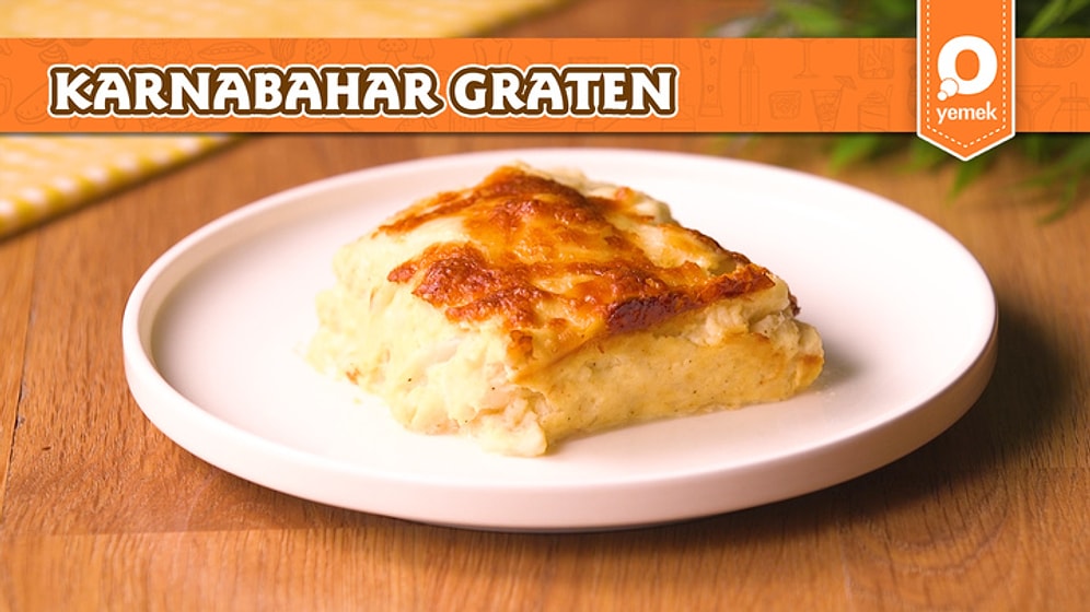 Karnabahar Sevmeyenler Buraya! Bol Peynirli Karnabahar Graten Nasıl Yapılır?