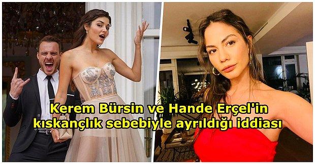 Hande Erçel ve Kerem Bürsin'in Kıskançlık Sebebiyle Ayrıldığı İddia Edildi: "Tamamen Bitti, Artık Dönüş Yok"