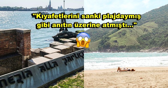 Venedik'te Savaş Anıtının Üzerinde Üstsüz Bir Şekilde Güneşlenen Turist Şehirden Kovuldu!