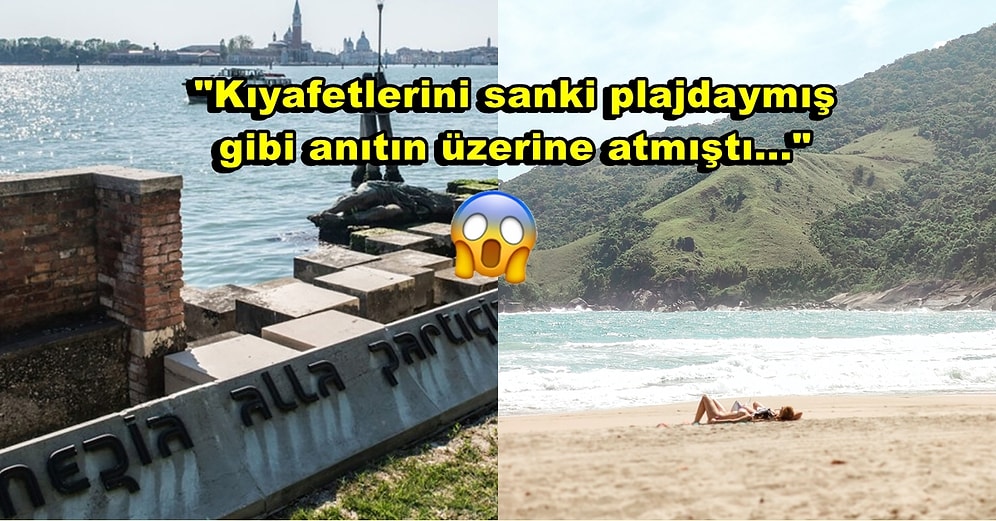 Venedik'te Savaş Anıtının Üzerinde Üstsüz Bir Şekilde Güneşlenen Turist Şehirden Kovuldu!