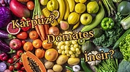 Bir Sebze ya da Meyve Olsan Hangisi Olurdun?