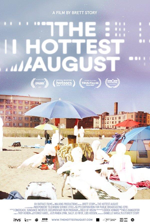 15. The Hottest August (2019) - IMDb: 6.3