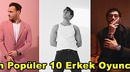 2021 Yılının Hakkında En Çok Konuşulan Popüler Erkek Oyuncuları Açıklandı!