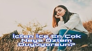 İçten İçe En Çok Neye Özlem Duyuyorsun?