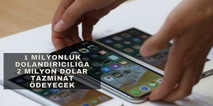 1 Milyon Dolarlık iPhone Dolandırıcılığına 2 Milyon Dolar Tazminat ve Hapis Cezası