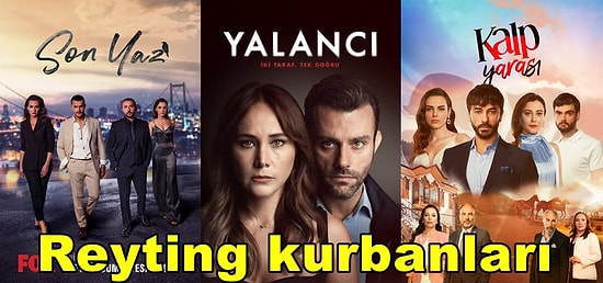 Son Dönemlerde Reyting Düşüklüğü Nedeniyle Erken Final Yaparak İzleyenlerini Üzen Dizileri Hatırlayalım