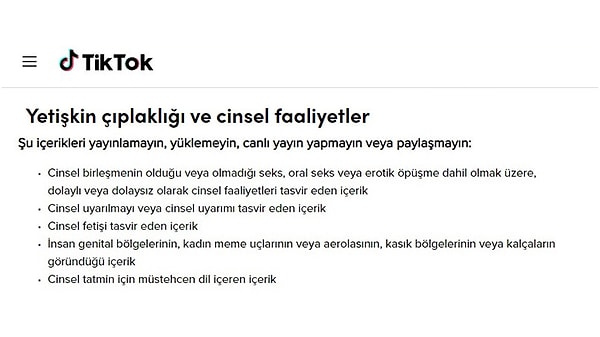 İlginç olan kısım da şu ki, bu tarz içeriklerin TikTok kurallarına göre yasak olması ve durum böyle olduğu halde yasak olan bu yayınların kullanıcılar arasında öne çıkarılması.