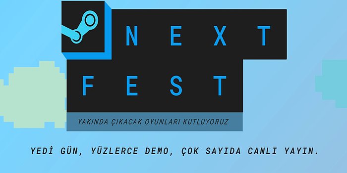 Steam'de Ücretsiz Oyun Demoları İle Geçecek Bir Hafta Başlıyor: Steam Next Fest İçin Tarih Belli Oldu