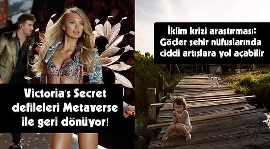 Metaverse'le Dönecek Victoria's Secret Defilelerinden İklim Krizi Araştırmasına Bugünün Teknolojik Gelişmeleri