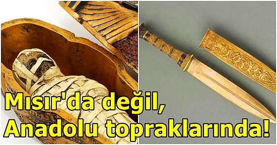 Lanetli Mısır Firavunu Tutankhamun'un Tabutunda Bulunan Hançerin Anadolu'da Yapıldığı Keşfedildi