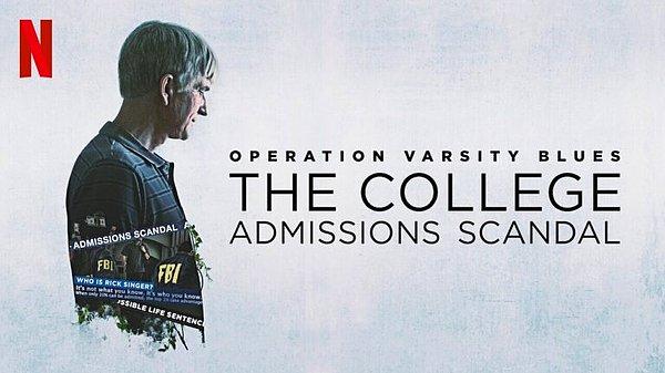 15. Operation Varsity Blues: The College Admissions Scandal / Varsity Blues Operasyonu: Üniversiteye Giriş Skandalı (2021) IMDb: 7.0