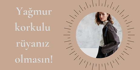 Yağmurlu Havalarda Şıklığından Ödün Vermek İstemeyenlerin Alması Gereken Yağmurluklar