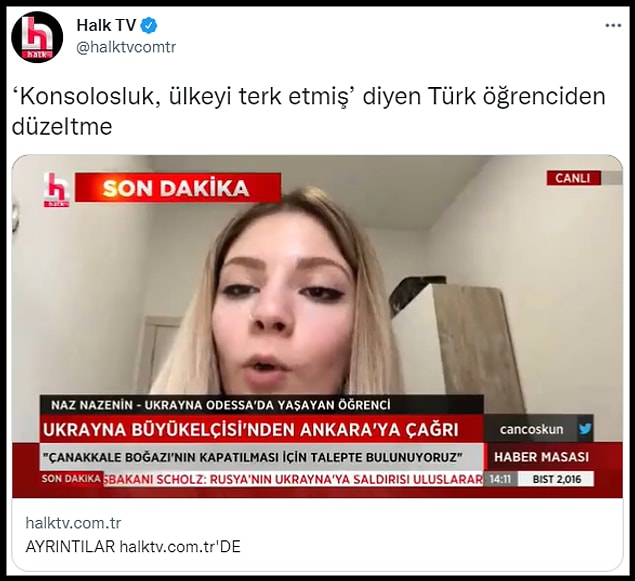 Odessa'da yaşayan Türk öğrenci Naz Nazenin ise Ayşenur Arslan ile Medya Mahallesi'nde "Şu an alınan bir bilgiye göre konsolosluk ülkeyi terk etti" demişti. Nazenin, Can Coşkun ile Haber Masası'nda konuya ilişkin düzeltme yaptı.