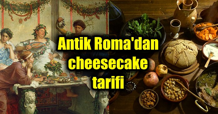 Antik Roma'dan İştahınızı Kabartacak ve Hemen Denemek İsteyeceğiniz Birbirinden Lezzetli Yemek Tarifleri