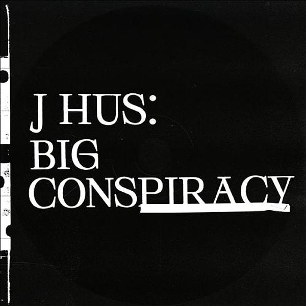 9. J Hus - ‘Big Conspiracy’