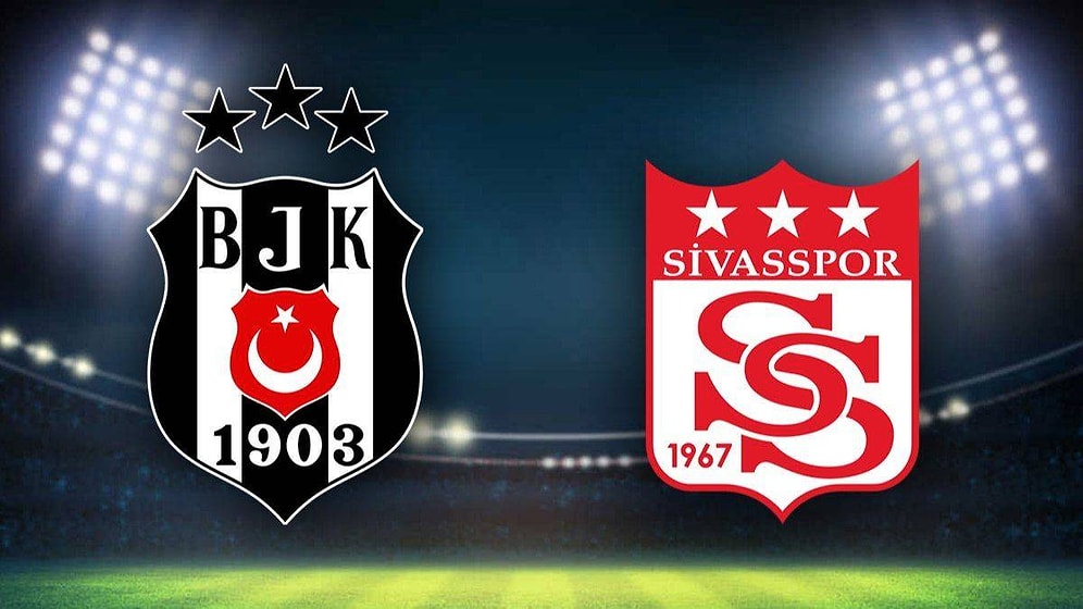Sivasspor- Beşiktaş Maçı Ne Zaman, Saat Kaçta? Hangi Kanalda Yayınlanacak? Muhtemel 11’ler…