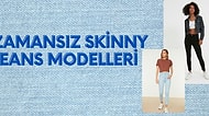 Tarzına ve Rahatına Düşkün Olanlar İçin En Sevilen Skinny Jeans Modelleri Burada!