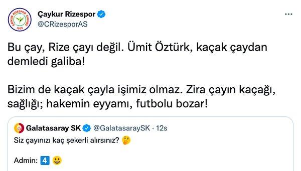 Rizespor ise Galatasaray'ı alıntılayarak, paylaşılan çayın 'Kaçak çay' olduğunu iddia etti.