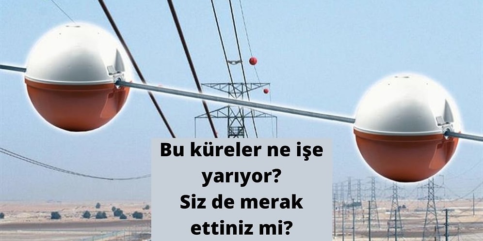 Elektrik Tellerindeki Kırmızı-Beyaz Küreler Ne İşe Yarıyor?