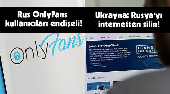 Rus OnlyFans Kullanıcılarından, Ukrayna'nın Rusya'yı İnternetten Silin Talebine Günün Teknolojik Gelişmeleri