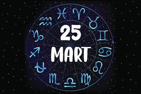 25 Mart Hangi Burç, Özellikleri Nedir? 25 Mart Tarihinde Doğan Ünlüler Kimlerdir?