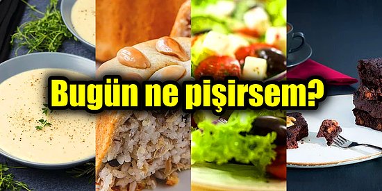 'Akşama Ne Pişirsem?' Diye Düşünüyorsanız Çorbasından Ana Yemeğine Salatasında Tatlısına Menü Oluşturduk