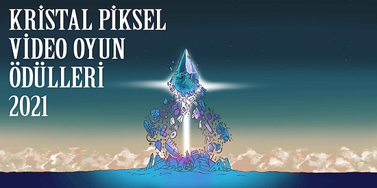 Türk Oyun Sektörünün Oscar'ı: 2021 Kristal Piksel Ödülleri Sahiplerini Buldu