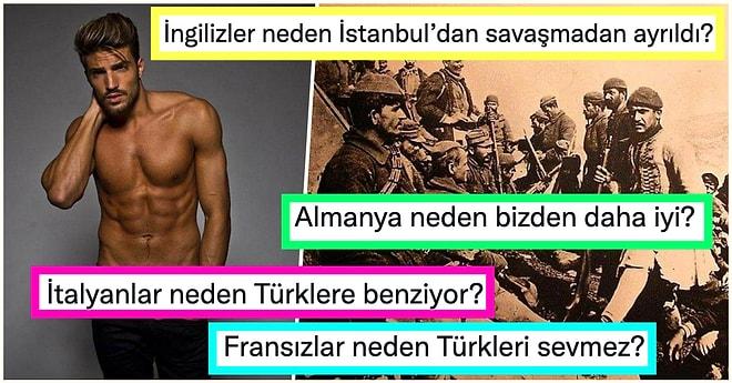 Türklerin Dünyadaki Diğer Ülkelerle İlgili İnternette En Çok Arattığı Birbirinden İlginç Sorular ve Cevapları