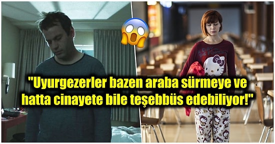 Çok Yanlış Biliyormuşuz! Ünlü Doktor Uyurgezerlik Hakkında Doğru Zannettiğimiz Önemli Hatayı Açıkladı