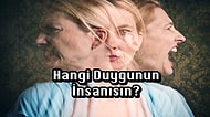 Hangi Duygunun İnsanısın?