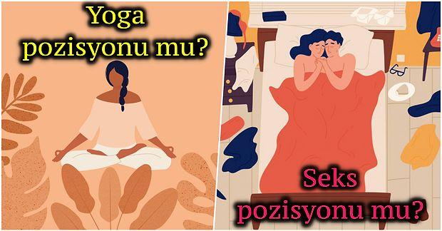 Bu Pozisyon İsimlerinin Hangisinin Yogada Hangisinin Sekste Kullanıldığını Tahmin Edebilecek misin?