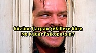 Gözüne Çarpan Şekillere Göre Ne Kadar Psikopatsın?