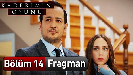 Kaderimin Oyunu 14. Bölüm Fragmanı Yayınlandı! İşte Kaderimin Oyunu Yeni Bölüm Fragmanı ve Son Bölüm Özeti...