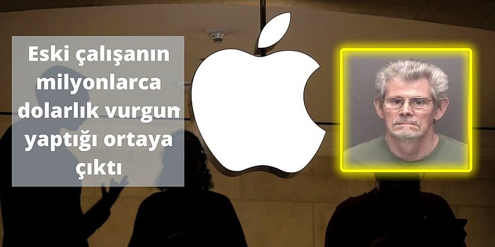 Apple'ın Eski Bir Çalışanı Tarafından Milyonlarca Dolar Dolandırıldığı Ortaya Çıktı!