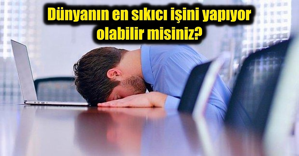 'Boş Duvara Baksak Daha Çok Eğlenirdik' Dedirten Dünyanın En Sıkıcı İnsan Tipi, Hobileri ve Meslekleri