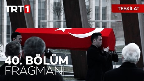 Teşkilat 40. Bölüm Fragmanı Yayınlandı! İşte Teşkilat Yeni Bölüm Fragmanı ve Son Bölüm Özeti...