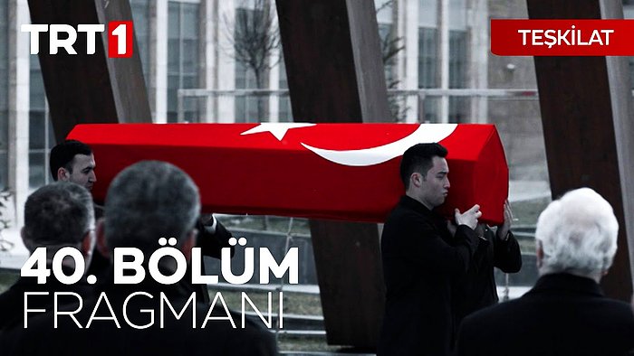 Teşkilat 40. Bölüm Fragmanı Yayınlandı! İşte Teşkilat Yeni Bölüm Fragmanı ve Son Bölüm Özeti...