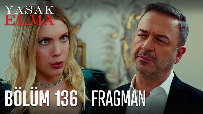 Yasak Elma 136. Bölüm Fragmanı Yayınlandı! İşte Yasak Elma Yeni Bölüm Fragmanı ve Son Bölüm Özeti...