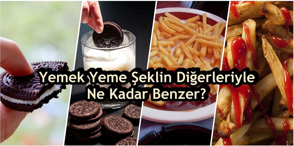 Yemek Yeme Şeklin Diğerleriyle  Ne Kadar Benzer?