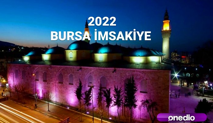 Bursa İmsakiye 2022: Diyanet Bursa İftar ve Sahur (İmsak) Saatleri! 2022 İmsakiye Takvimi