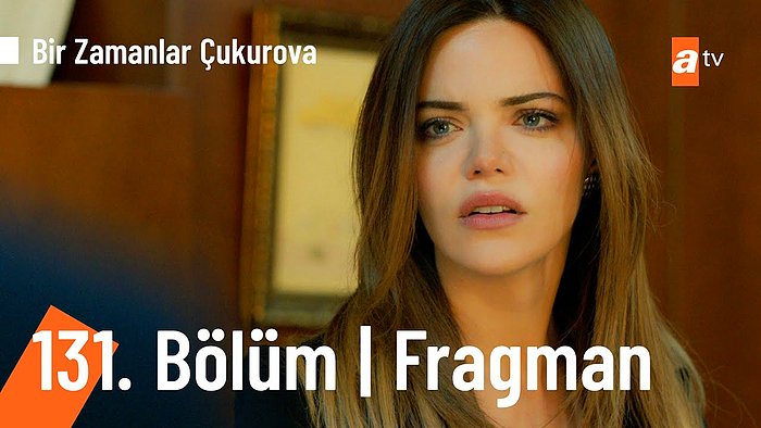 Bir Zamanlar Çukurova 131. Bölüm Fragmanı Yayınlandı! İşte Bir Zamanlar Çukurova Yeni Bölüm Fragmanı...