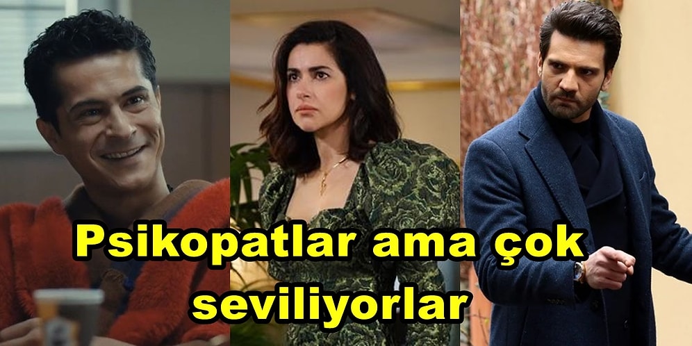 Psikopat Olmalarına Rağmen Büyük Bir İzleyici Kitlesi Tarafından Çok Sevilen Dizi Karakterleri